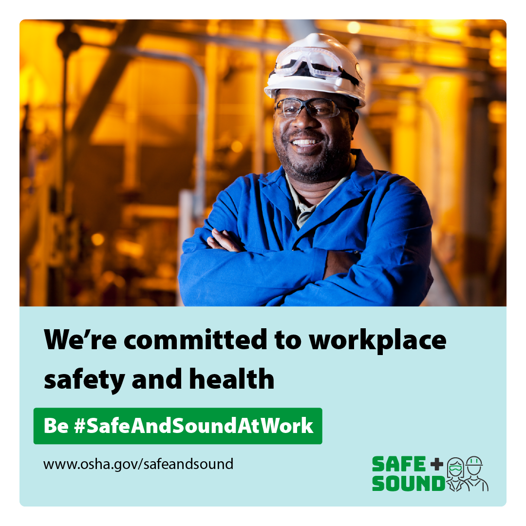 We're committed to workplace safety and health. Be #SafeAndSoundAtWork. www.osha.gov/safeandsound