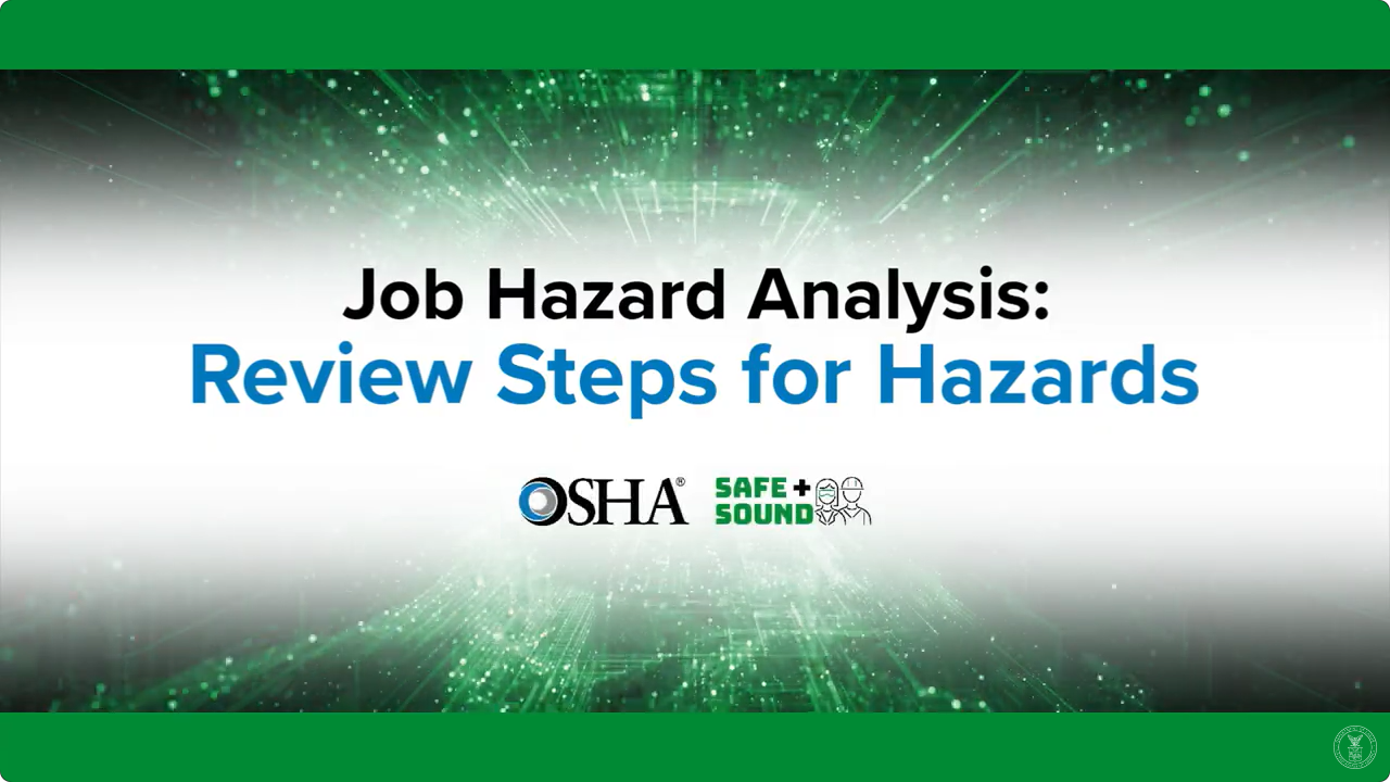 Job Hazard Analysis: Hazard Analysis: Review Steps for Hazards