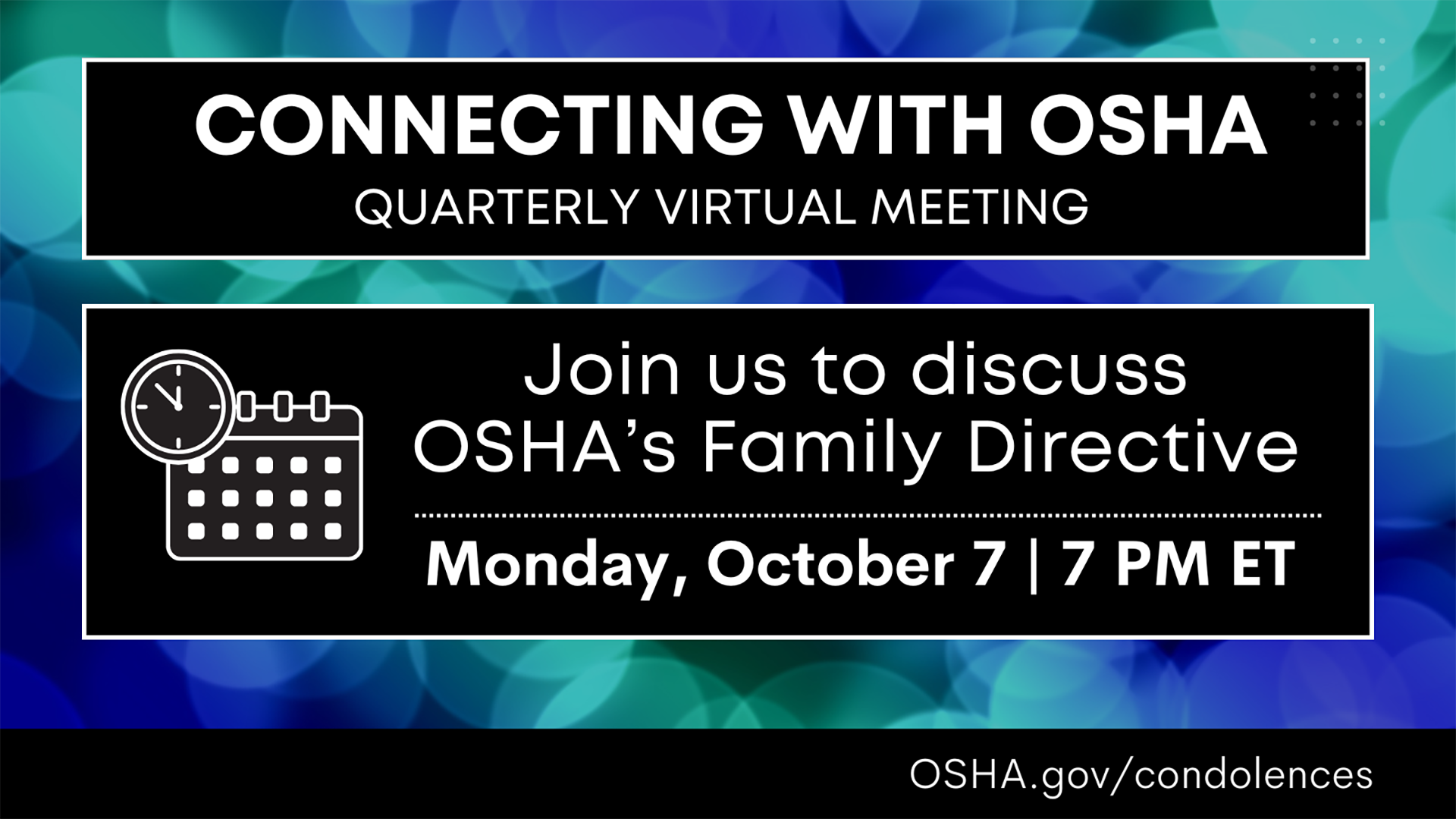 Connecting with OSHA - Quarterly Virtual Meeting - Join us to discuss OSHA's Family Directive - Monday, October 7 | 7 PM ET