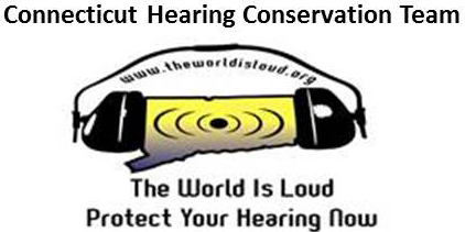 Connecticut Hearing Conservation Team - The World is Loud. Protect Your Hearing Now.