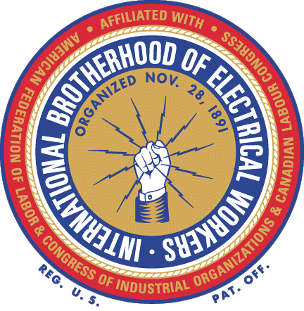 International Brotherhood of Electrical Workers - Organized Nov. 28, 1891 - Affiliated with American Federation of Labor &amp; Congress of Industrial Organizations &amp; Canadian Labour Congress. Reg. U.S. Pat. Off.