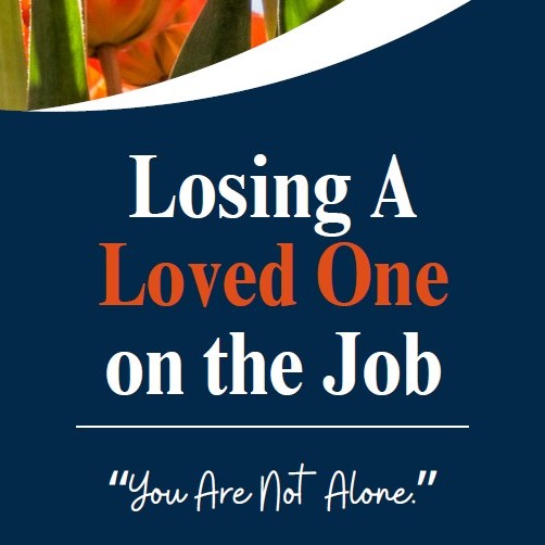 Losing a Loved One on the Job