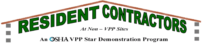 Resident Contractors At Non-VPP Sites - An OSHA VPP Star Demonstration Program