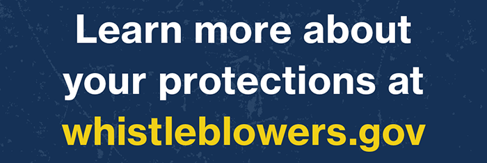 Learn more about your protections at whistleblowers.gov