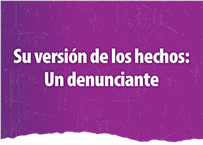 Su versión de los hechos: Un denunciante