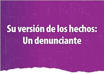 Su versión de los hechos: Un denunciante