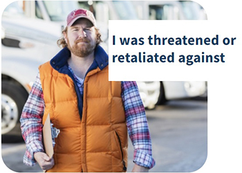 Worker with caption: I was threatened or retaliated against