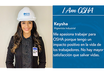 Keysha - Industrial Hygienist. "I'm passionate about working for OSHA because I'm making a positive impact on the worker's life. There's no more satisfaction than saving lives." OSHA osha.gov/careers